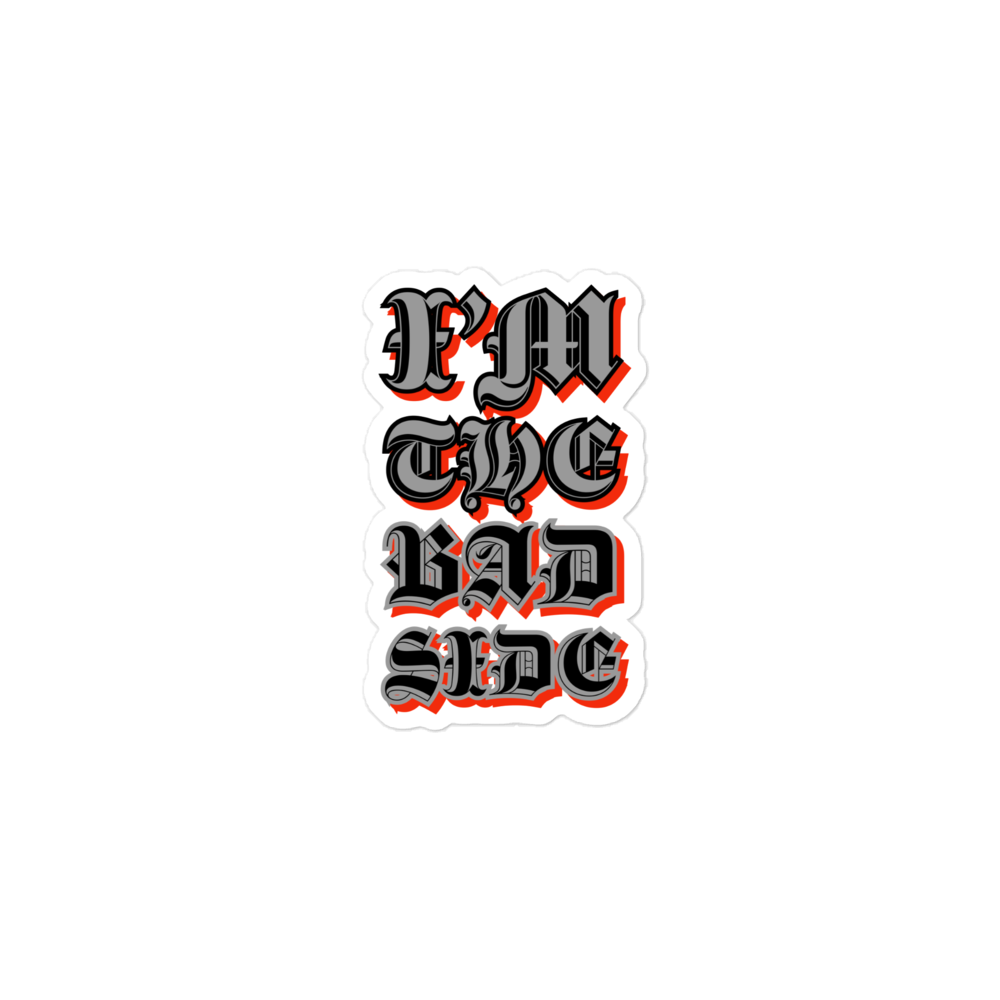 “I’m The Bad Side” Sticker