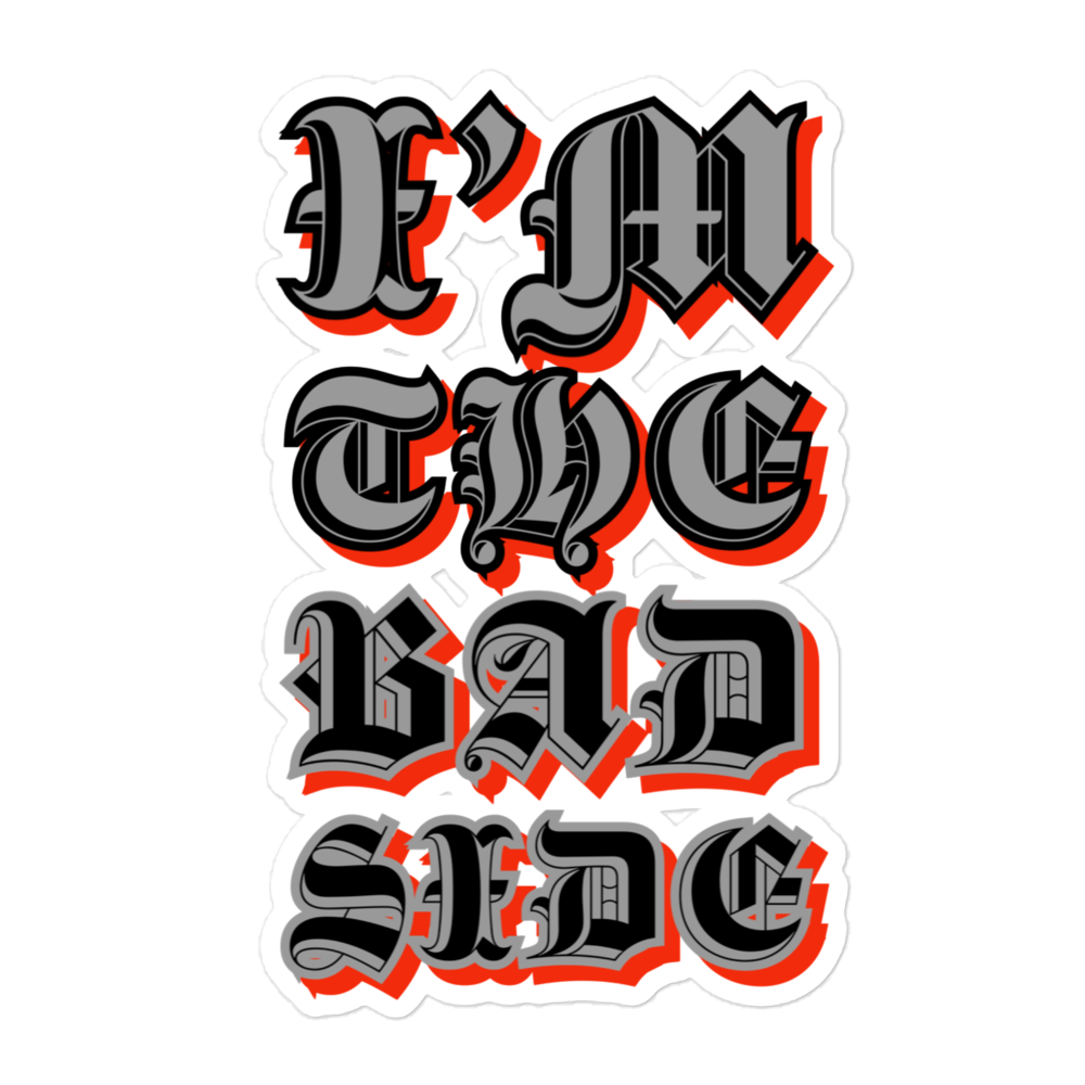 “I’m The Bad Side” Sticker
