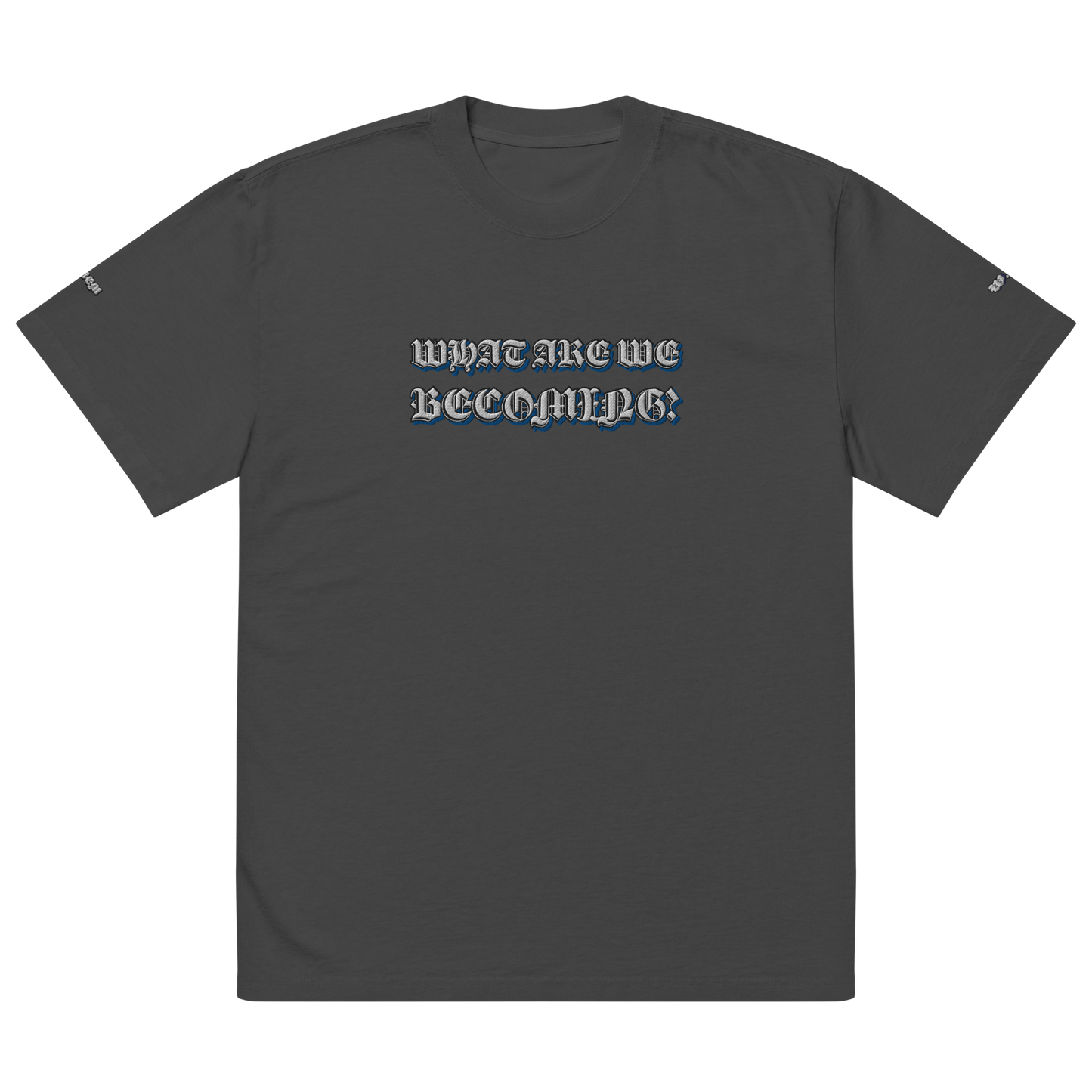 “What Are We Becoming?” Oversized Faded Tee
