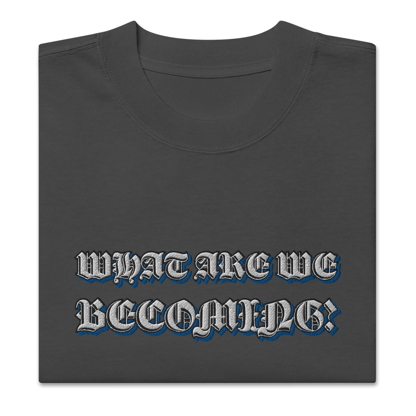 “What Are We Becoming?” Oversized Faded Tee