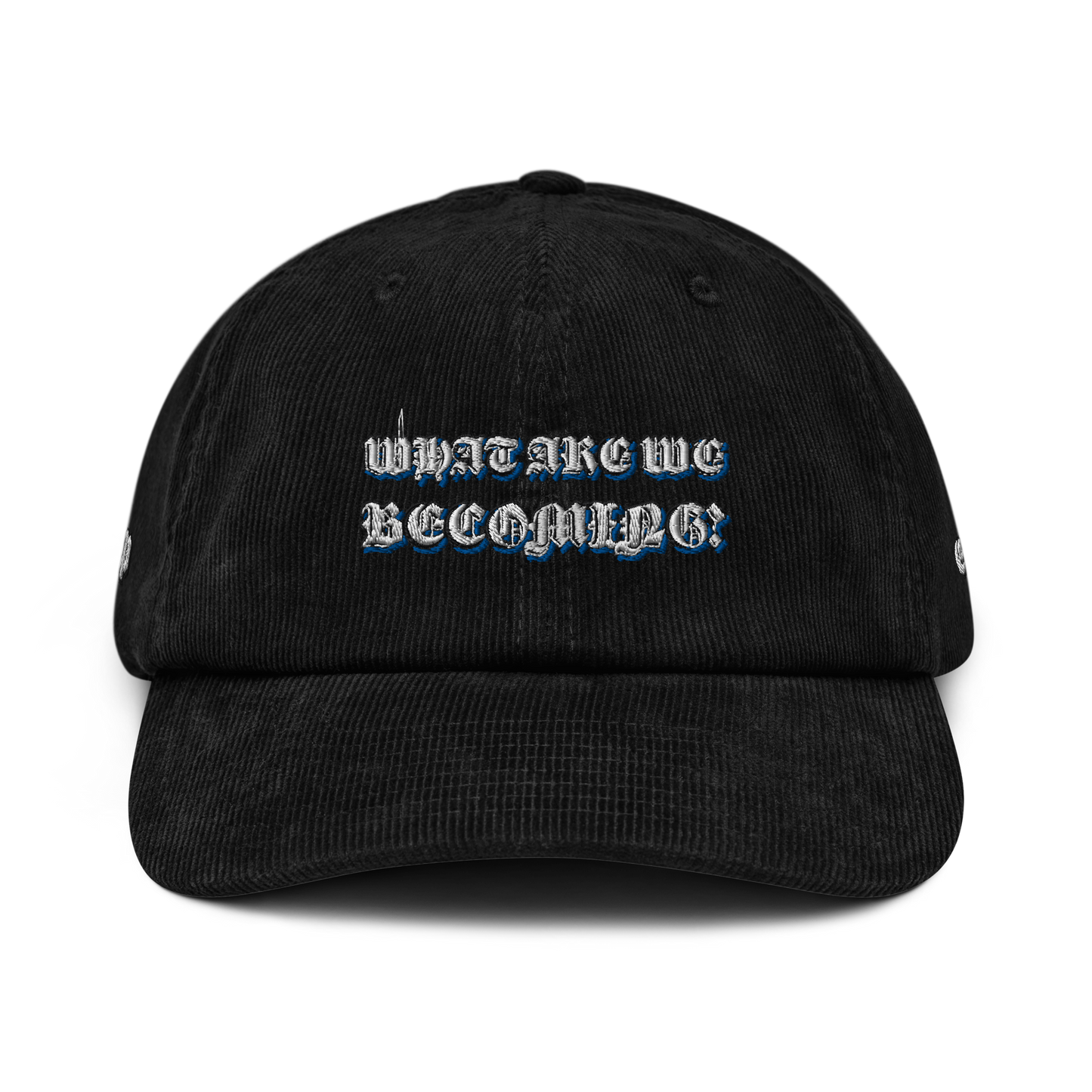 “What Are We Becoming?” Corduroy Hat