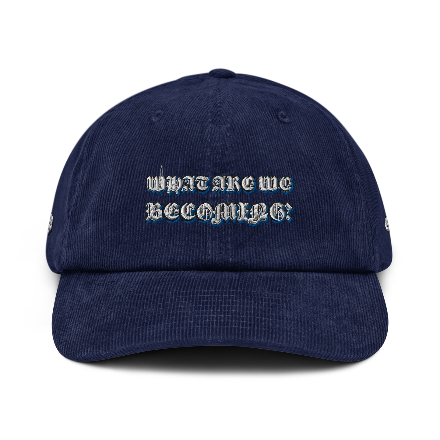 “What Are We Becoming?” Corduroy Hat